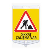 Dikkat Çalışma var Tabelası